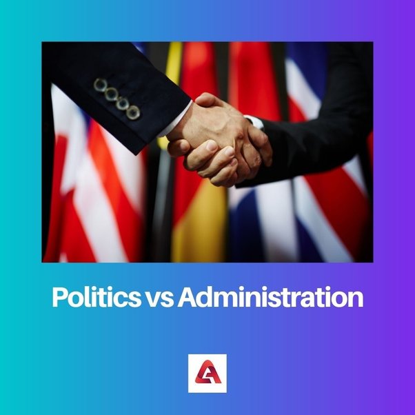Politics and administration